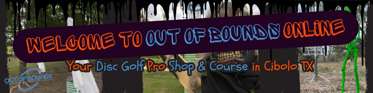 Welcome to Out of Bounds Online. Your family and veteran-owned disc golf pro shop and course located in Cibolo, TX, featuring special edition Halloween discs and thousands of items in stock.